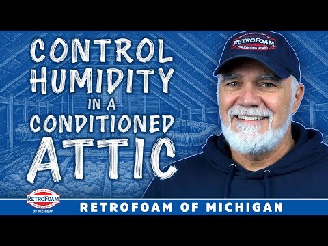 How to Control Humidity in a Conditioned Attic | RetroFoam of Michigan