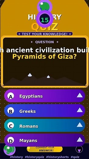 History Quiz: Which ancient civilization built the Pyramids of Giza?