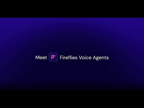 Fireflies Voice Agents: Automate Screening Interviews, Sales Calls, User Interviews and more