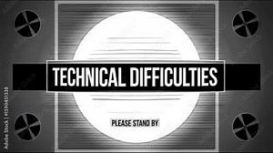 Technical Difficulties: A stark graphic evoking the timeless frustration of technical glitches, delivering a message of interruption and momentary pause.