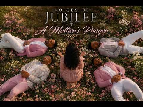 Voices Of Jubilee - A Mother’s Prayer [Official Audio]