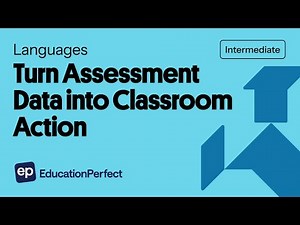 Education Perfect Languages: Turn Assessment Data into Classroom Action