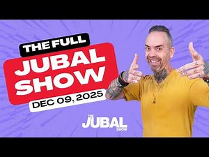 The Full Jubal Show from December 09, 2025