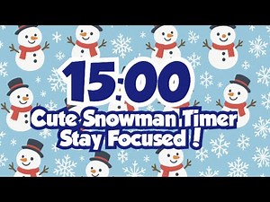 15-Minute Cozy Winter Snowman Timer – Calm Countdown for Focus & Classroom