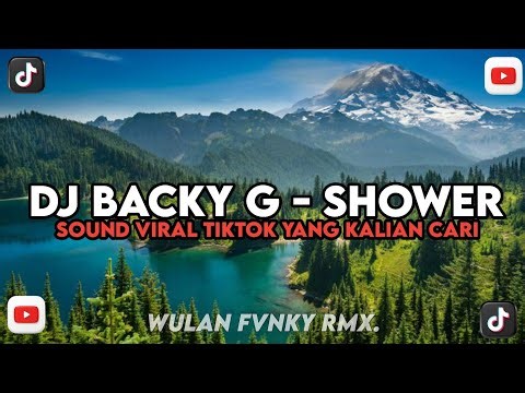 DJ BACKY G - SHOWER X ABANG PILIH YANG MANA STYLE ENAFF VIRAL TIKTOK YANG KALIAN CARI