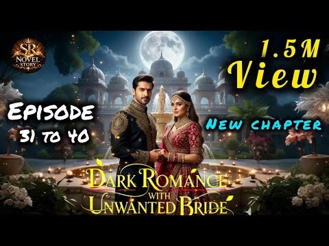 Siddharth’s Romance with Someone Else ||Dark Romance With Unwanted Bride || Ep - 31 to 40 ||