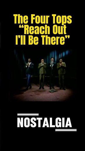 1966 - The Four Tops - “Reach OutI’ll Be There”