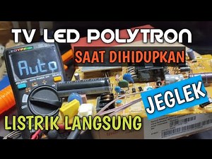 cara service TV led Polytron korslet jeglek | PLN ngetrip | Tv korslet
