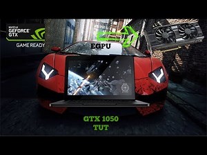 EGPU GTX 1050 / 1050 TI TUTORIAL
