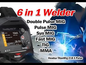 6 in 1 Headux TitanMig 218X Pulse Welder Unboxing and Test.