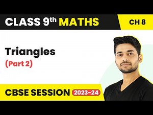 Triangles (Part 2) - Full Chapter Revision | Class 9 Maths Chapter 7 | CBSE 2024-25