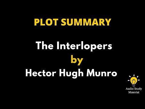 Plot Summary Of The Interlopers By Hector Hugh Munro. - The Interlopers By H. H. Munro ( Saki )