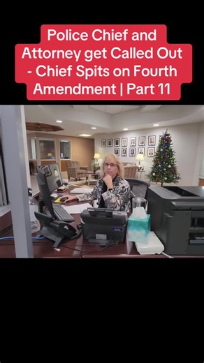 Police Chief and Attorney get Called Out - Chief Spits on Fourth Amendment | Part 11