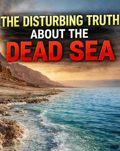The Disturbing Truth About The Dead Sea