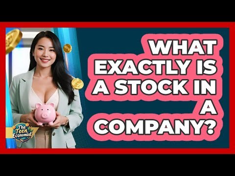 What Exactly Is a Stock in a Company?