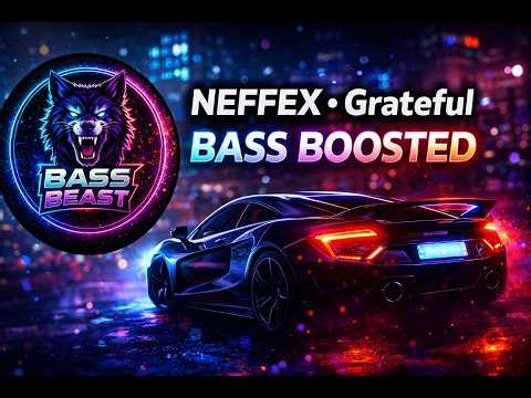NEFFEX – Grateful (SUPER BASS BOOSTED) 🔊