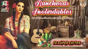 📀Rancheras Inolvidables - Los 50 Mejores Puros Corridos Viejitos Mexicanos Más Famosos