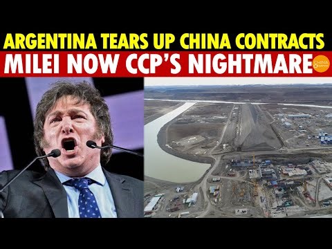 Argentina Tears Up China Contracts, Cancels Two Dams and Observatory, Milei Now CCP’s Nightmare!