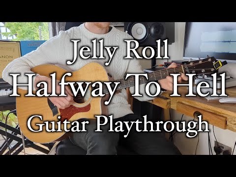 Jelly Roll - Halfway To Hell - Guitar Playthrough with Tabs