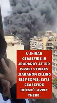 U.S-Iran ceasefire in jeopardy. Israel strike Beirut killing at 182 people,800 injured #trump #iran