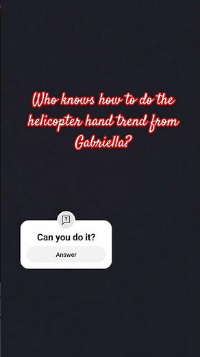 I learned how to do the helicopter hand trend a few days ago