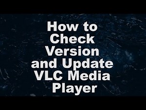 How To Check Version And Update VLC Media Player