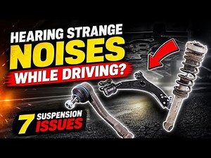 Hearing Strange Noises While Driving? These 7 Suspension Issues Could Destroy Your Car