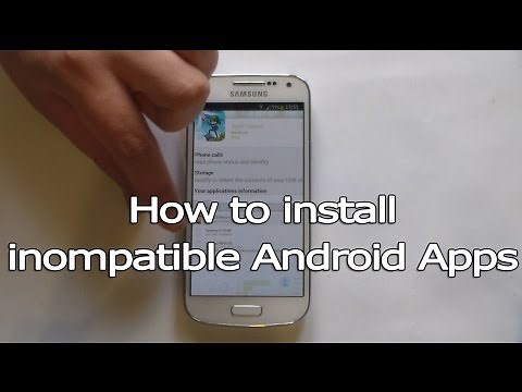 How to install incompatible Android Apps