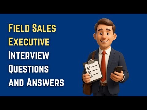 Field Sales Executive Interview Questions and Answers