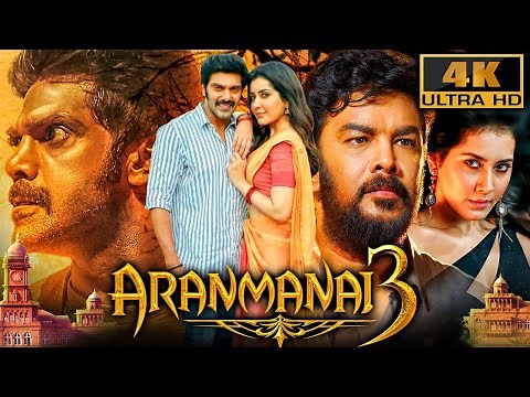 Aranmanai 3 (4K) - South Blockbuster Horror Comedy Film | Arya, Sundar C, Raashii Khanna, Andrea