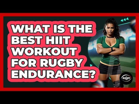 What Is The Best HIIT Workout For Rugby Endurance? - The Rugby Pros