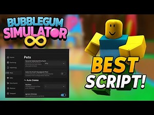 Bubblegum Simulator Infinity BEST SCRIPT (AUTOFARM, AUTOBLOW, AUTO SELL, HATCH EGGS)
