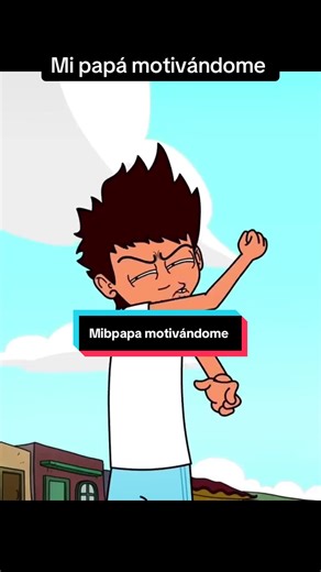 La motivación de mi papà. | motivation
