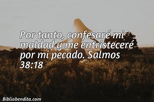 Explicación Salmos 38:18. 'Por tanto, confesaré mi maldad y me entristeceré por mi pecado.' - BibliaBendita