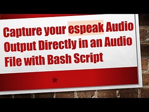 Capture your espeak Audio Output Directly in an Audio File with Bash Script