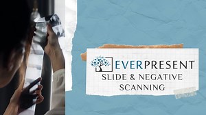 Slides & Negative Scanning with EverPresent