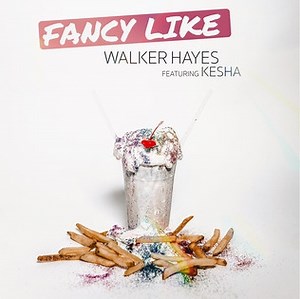 Walker Hayes Featuring Kesha - Fancy Like