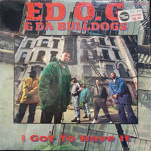 Ed O.G & Da Bulldogs - I Got To Have It