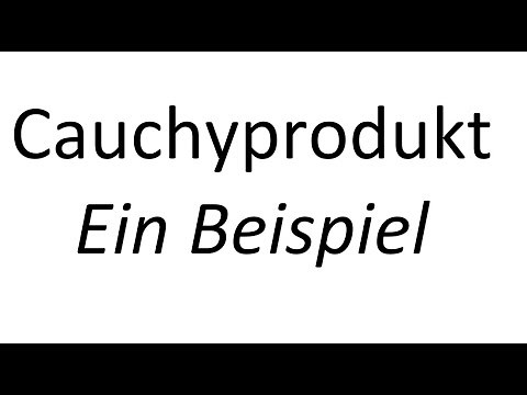 Cauchyprodukt anwenden - ein Beispiel