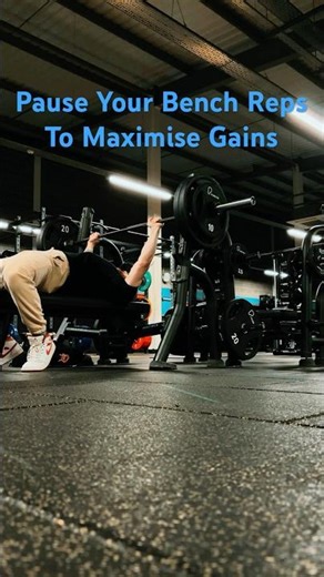 Pause Your Bench Press Reps To Maximise Gains