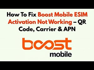How To Fix Boost Mobile ESIM Activation Not Working – QR Code, Carrier & APN