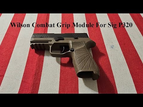 Wilson Combat Grip Module For Sig P320 Review