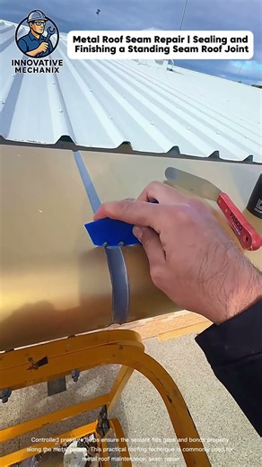 Metal Roof Seam Repair | Sealing and Finishing a Standing Seam Roof Joint