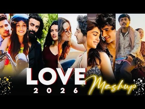 Love Mashup Best of 2026 Bollywood Romantic Mashups | YEAR END SPECIAL 90’s Hits Bollywood | Bolly