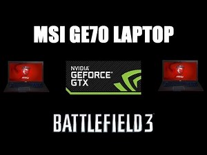MSI GE70 Laptop - Battlefield 3 With Geforce GTX 765M Test On Ultra Max Settings (Fraps)