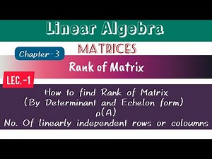 Rank of Matrix | How to find Rank of matrix | Linear Algebra | Matrices