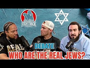 DEBATE! Who Are the REAL Jews? - Fight Back Ep. 135