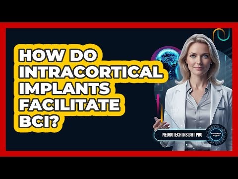 How Do Intracortical Implants Facilitate BCI?