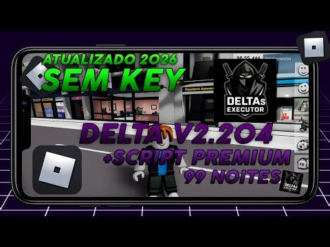 🔥DELTA ATUALIZADO LINK DIRETO 2026 ANTIBAN!! + SCRIPT 99 NOITES NA FLORESTA🔥
