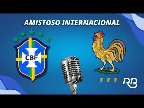 🔴 Brasil x França - Amistoso Internacional - 26/03/2026 - Ulisses Costa, Zaidan, Praetzel e Quesada